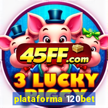 plataforma 120bet